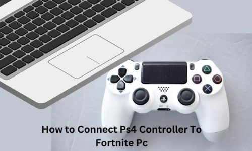 How to Connect Ps4 Controller To Fortnite Pc